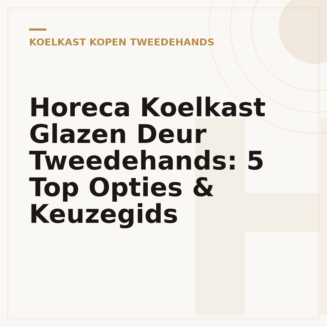 Horeca Koelkast Glazen Deur Tweedehands: 5 Top Opties & Keuzegids