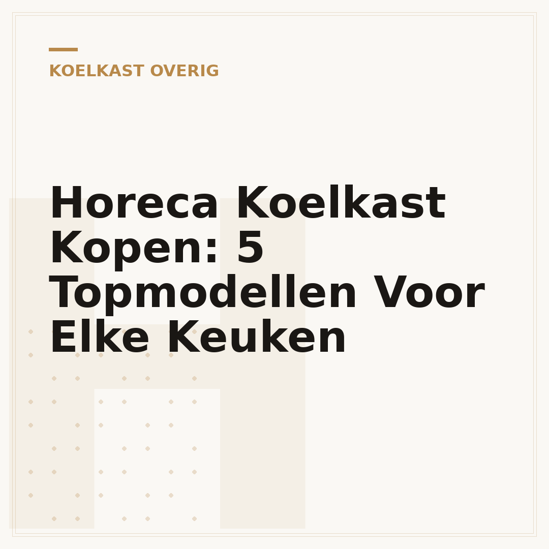 Horeca Koelkast Kopen: 5 Topmodellen Voor Elke Keuken
