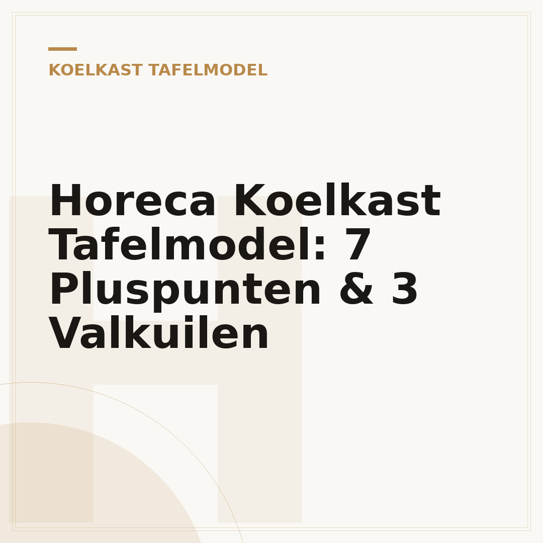 Horeca Koelkast Tafelmodel: 7 Pluspunten & 3 Valkuilen