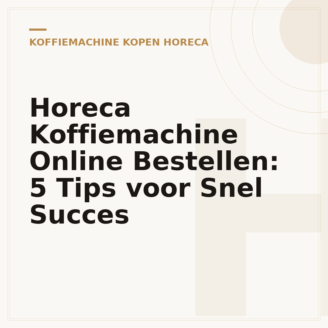 Horeca Koffiemachine Online Bestellen: 5 Tips voor Snel Succes