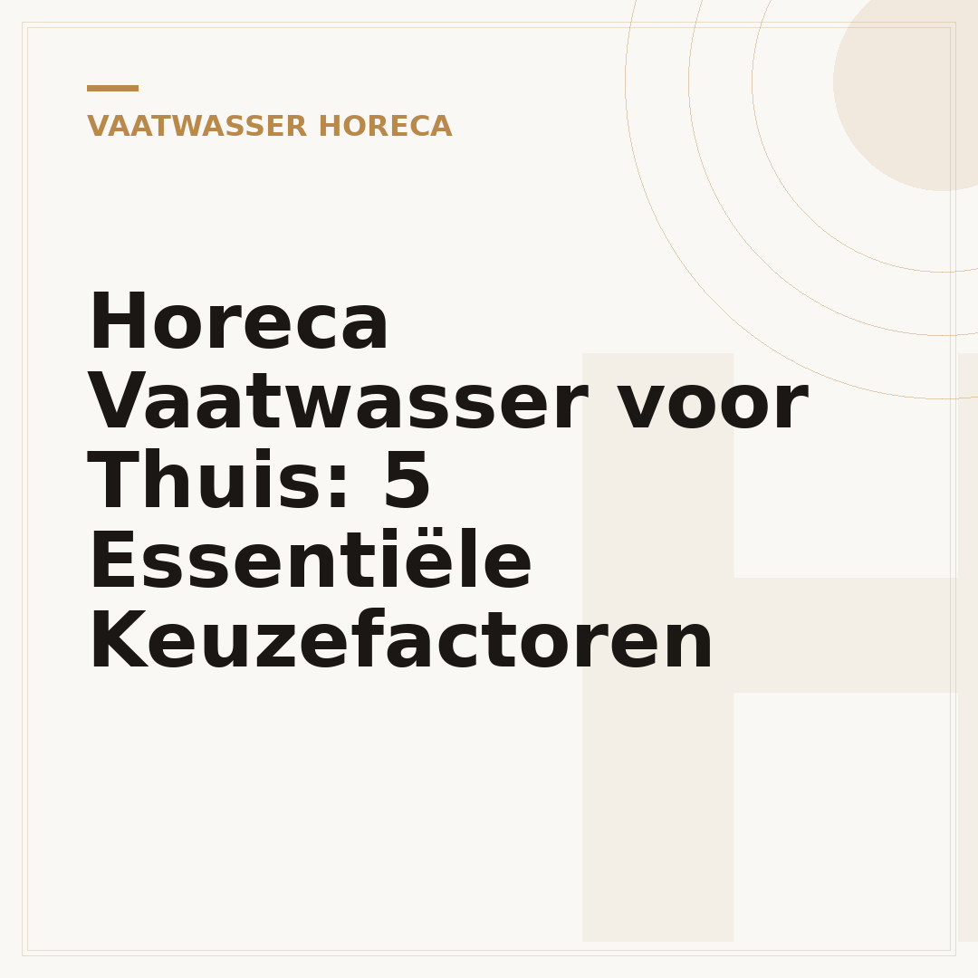Horeca Vaatwasser voor Thuis: 5 Essentiële Keuzefactoren