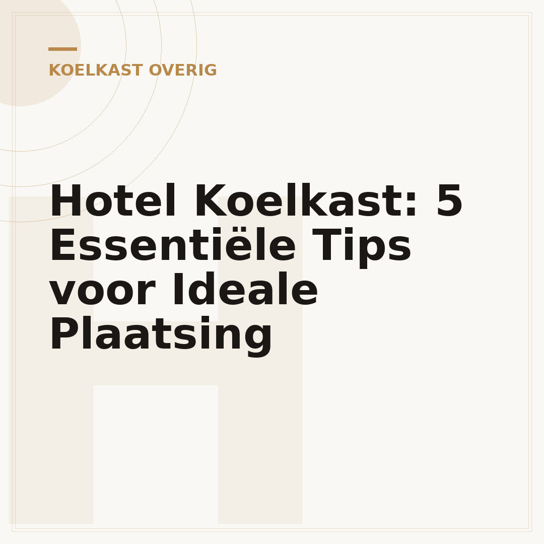 Hotel Koelkast: 5 Essentiële Tips voor Ideale Plaatsing