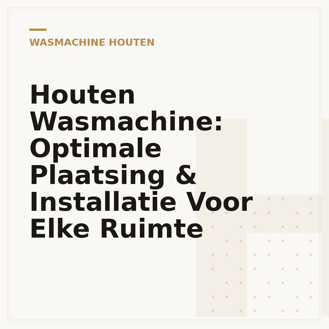 Houten Wasmachine: Optimale Plaatsing & Installatie Voor Elke Ruimte