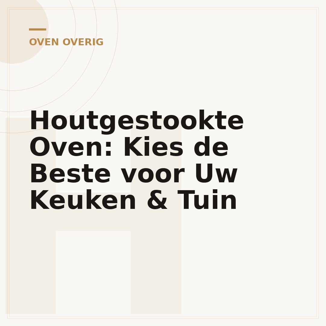 Houtgestookte Oven: Kies de Beste voor Uw Keuken & Tuin