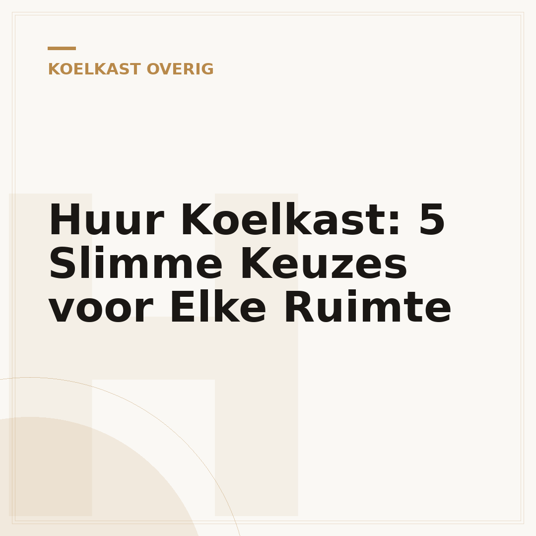 Huur Koelkast: 5 Slimme Keuzes voor Elke Ruimte
