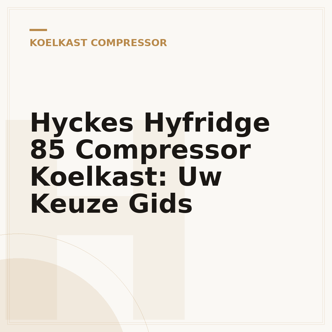 Hyckes Hyfridge 85 Compressor Koelkast: Uw Keuze Gids
