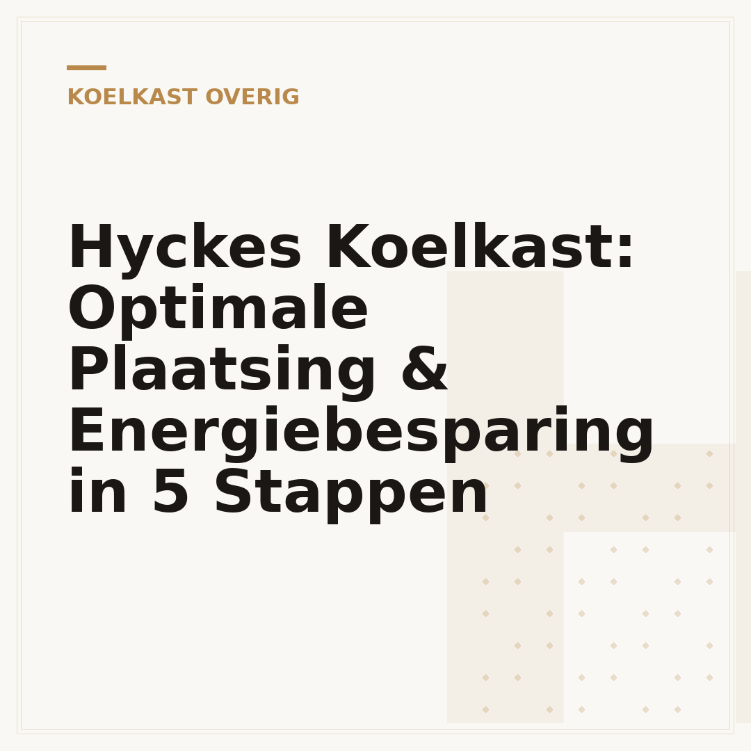 Hyckes Koelkast: Optimale Plaatsing & Energiebesparing in 5 Stappen
