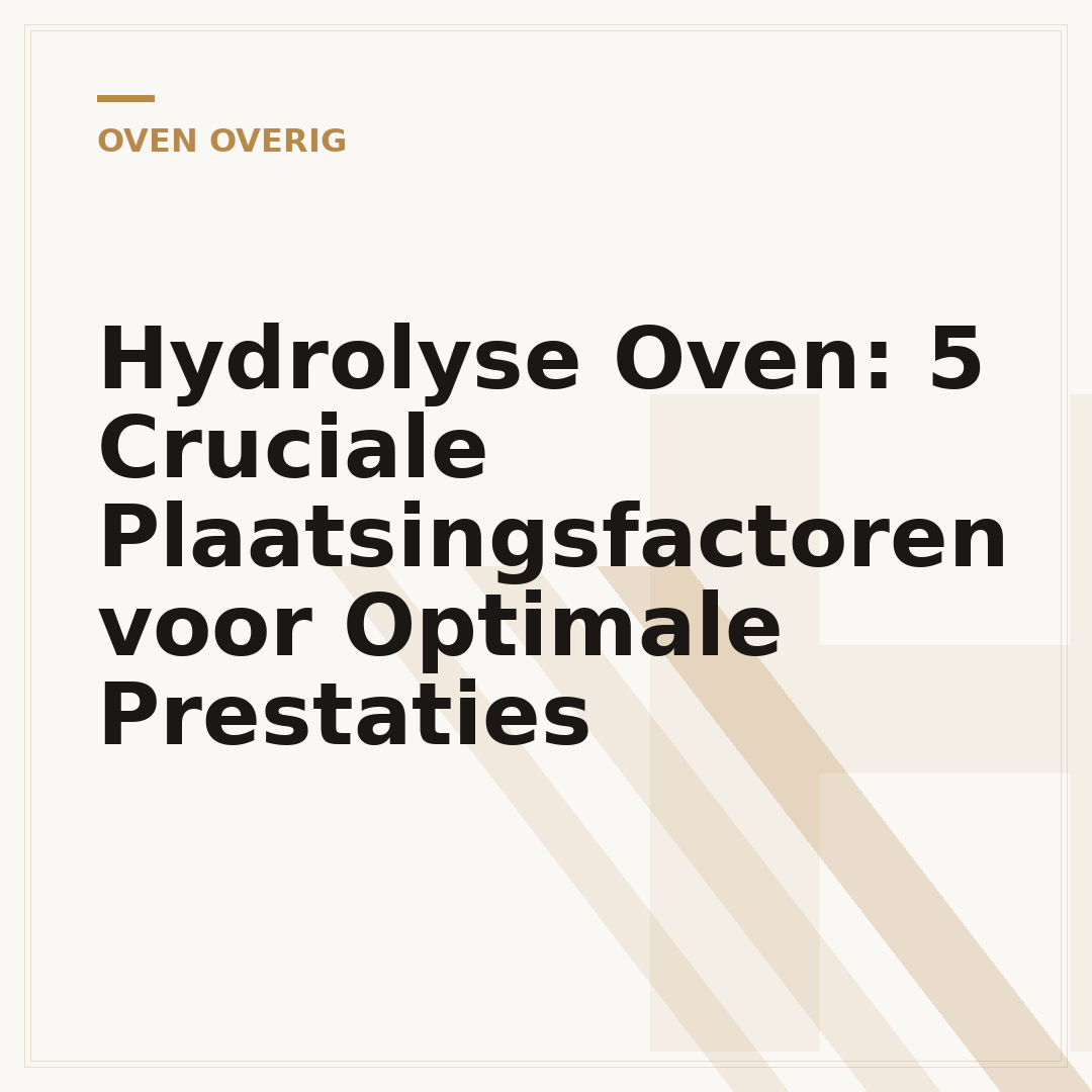 Hydrolyse Oven: 5 Cruciale Plaatsingsfactoren voor Optimale Prestaties