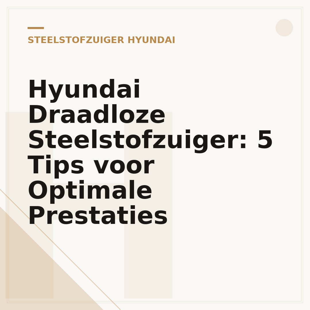 Hyundai Draadloze Steelstofzuiger: 5 Tips voor Optimale Prestaties
