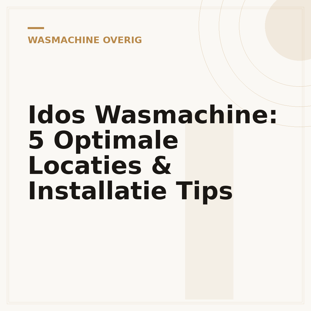 Idos Wasmachine: 5 Optimale Locaties & Installatie Tips