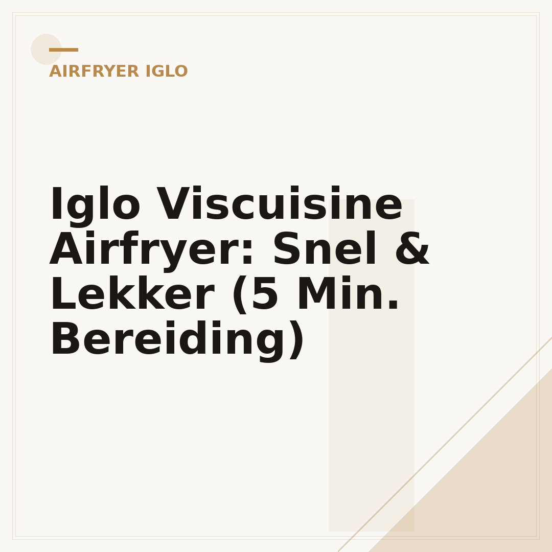 Iglo Viscuisine Airfryer: Snel & Lekker (5 Min. Bereiding)