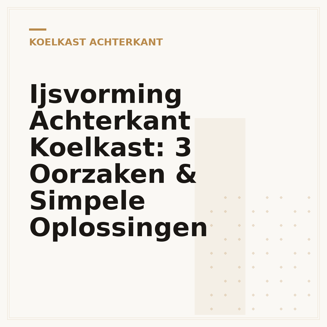 Ijsvorming Achterkant Koelkast: 3 Oorzaken & Simpele Oplossingen