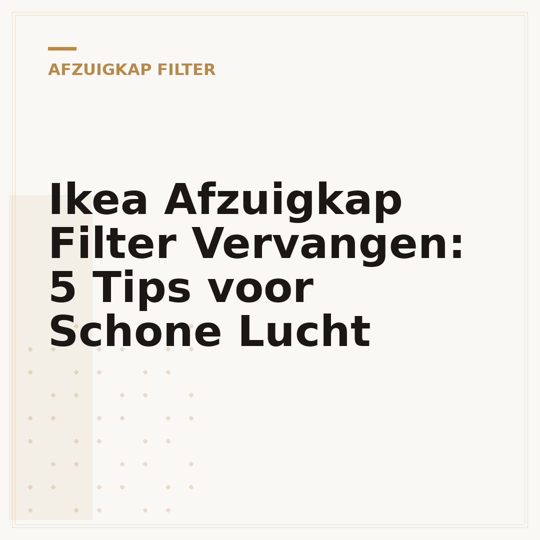 Ikea Afzuigkap Filter Vervangen: 5 Tips voor Schone Lucht