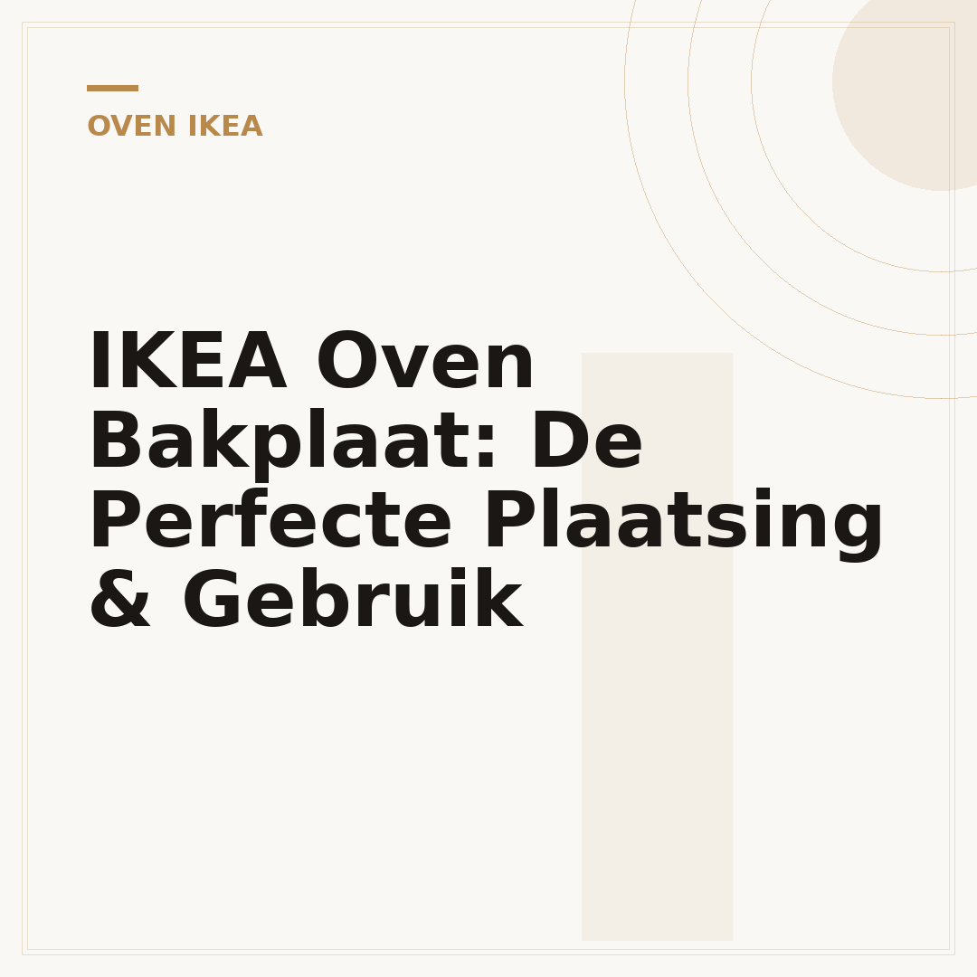 IKEA Oven Bakplaat: De Perfecte Plaatsing & Gebruik