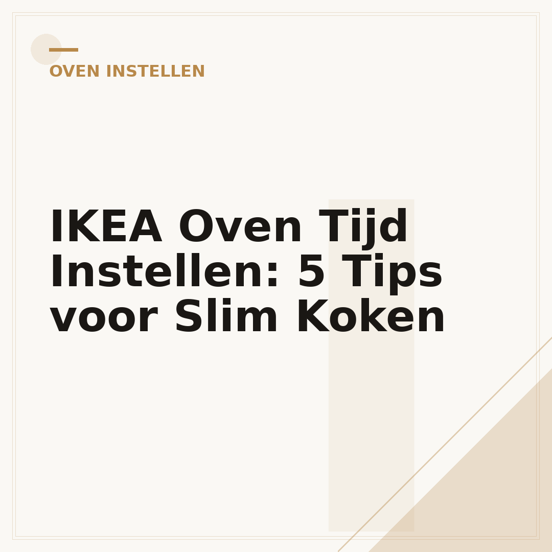 IKEA Oven Tijd Instellen: 5 Tips voor Slim Koken