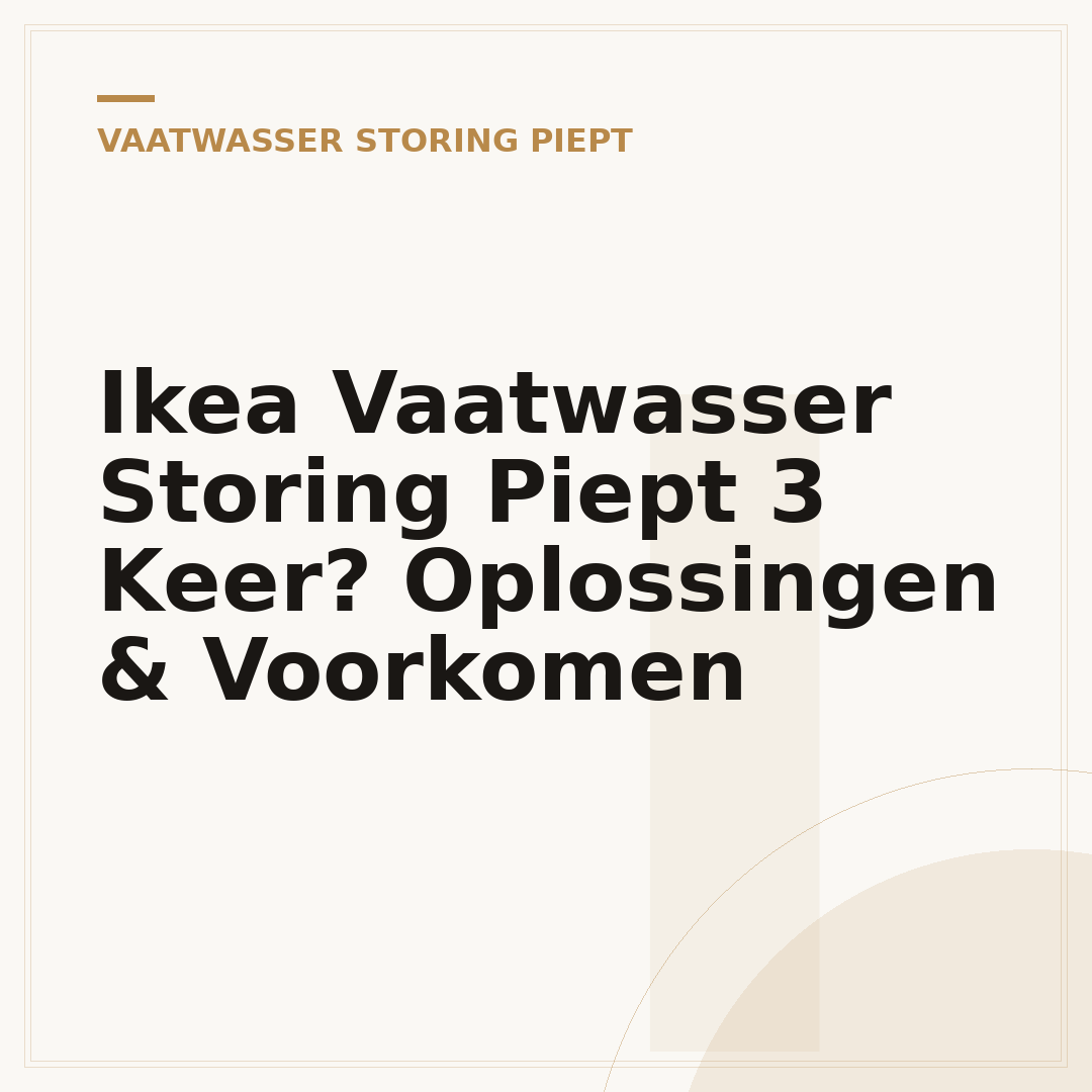 Ikea Vaatwasser Storing Piept 3 Keer? Oplossingen & Voorkomen