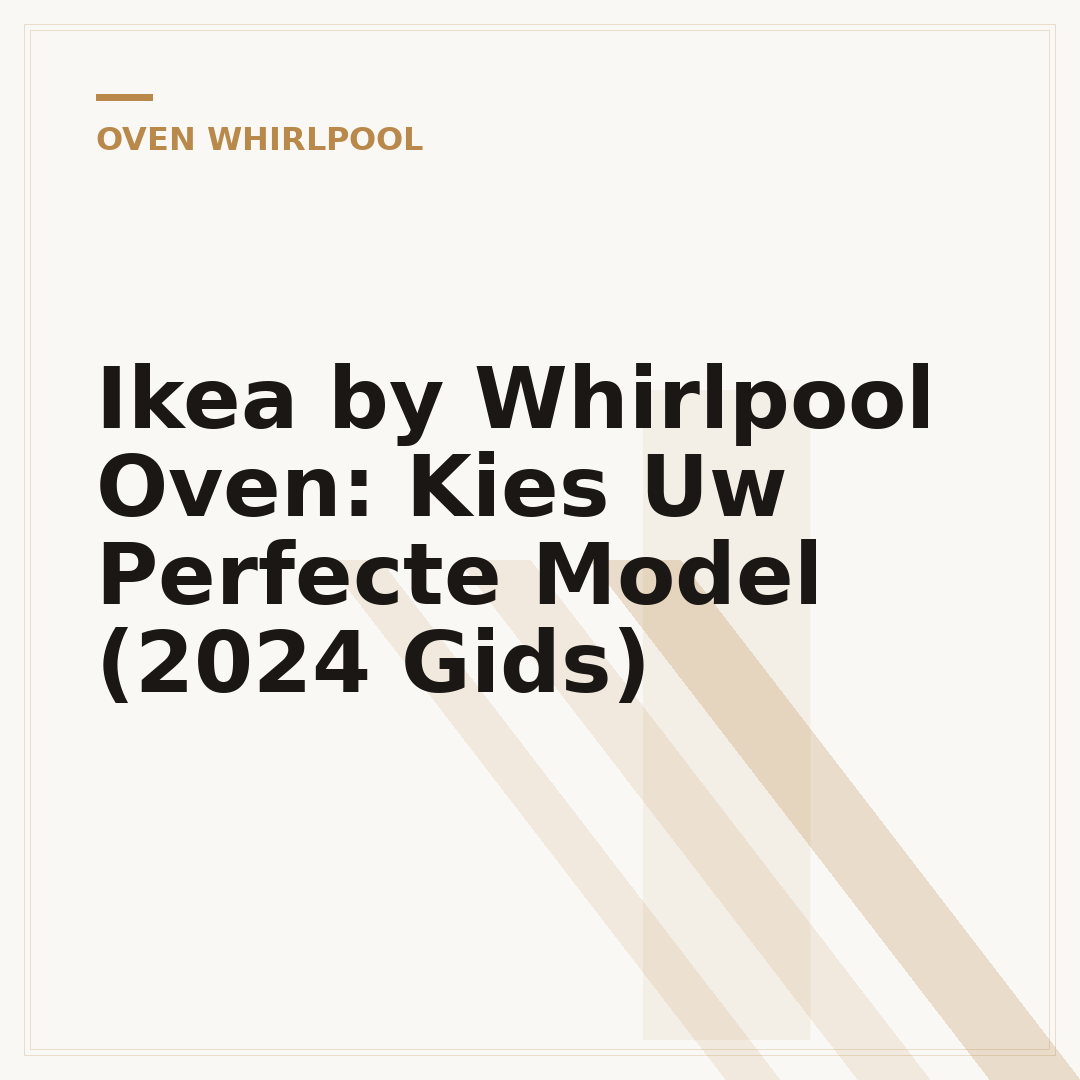 Ikea by Whirlpool Oven: Kies Uw Perfecte Model (2024 Gids)
