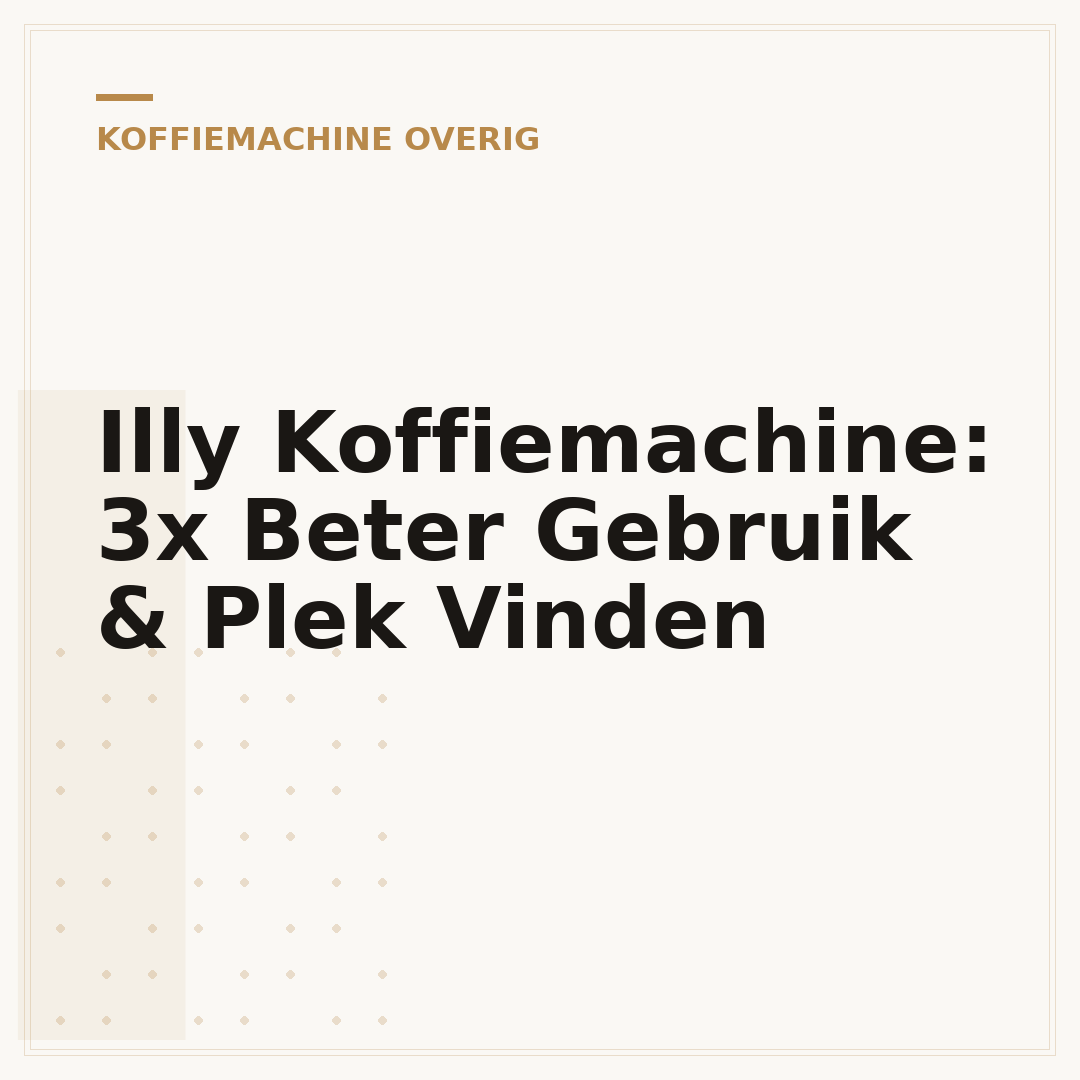 Illy Koffiemachine: 3x Beter Gebruik & Plek Vinden