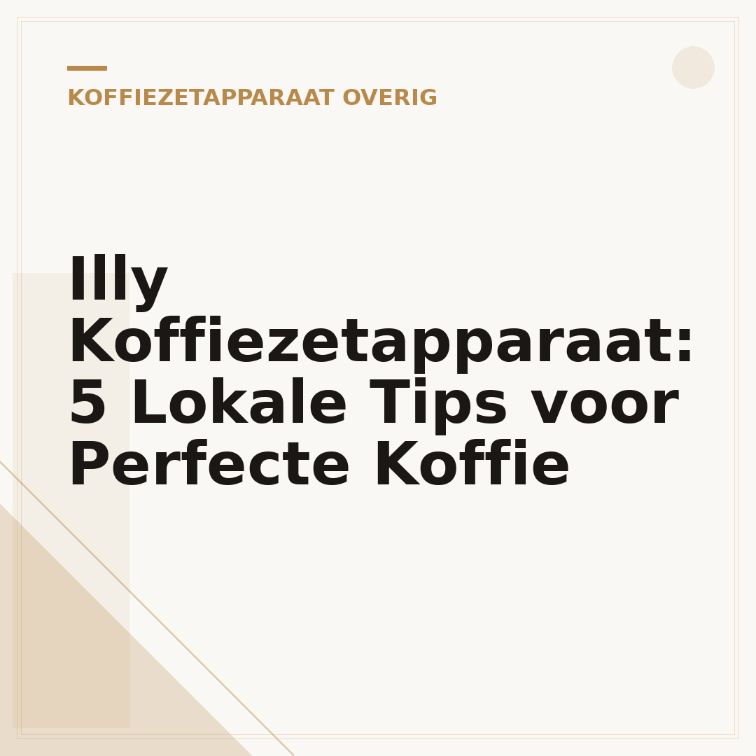 Illy Koffiezetapparaat: 5 Lokale Tips voor Perfecte Koffie