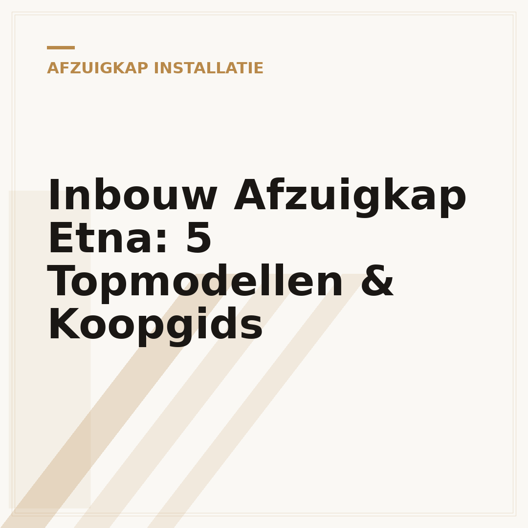 Inbouw Afzuigkap Etna: 5 Topmodellen & Koopgids