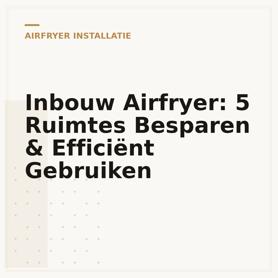 Inbouw Airfryer: 5 Ruimtes Besparen & Efficiënt Gebruiken