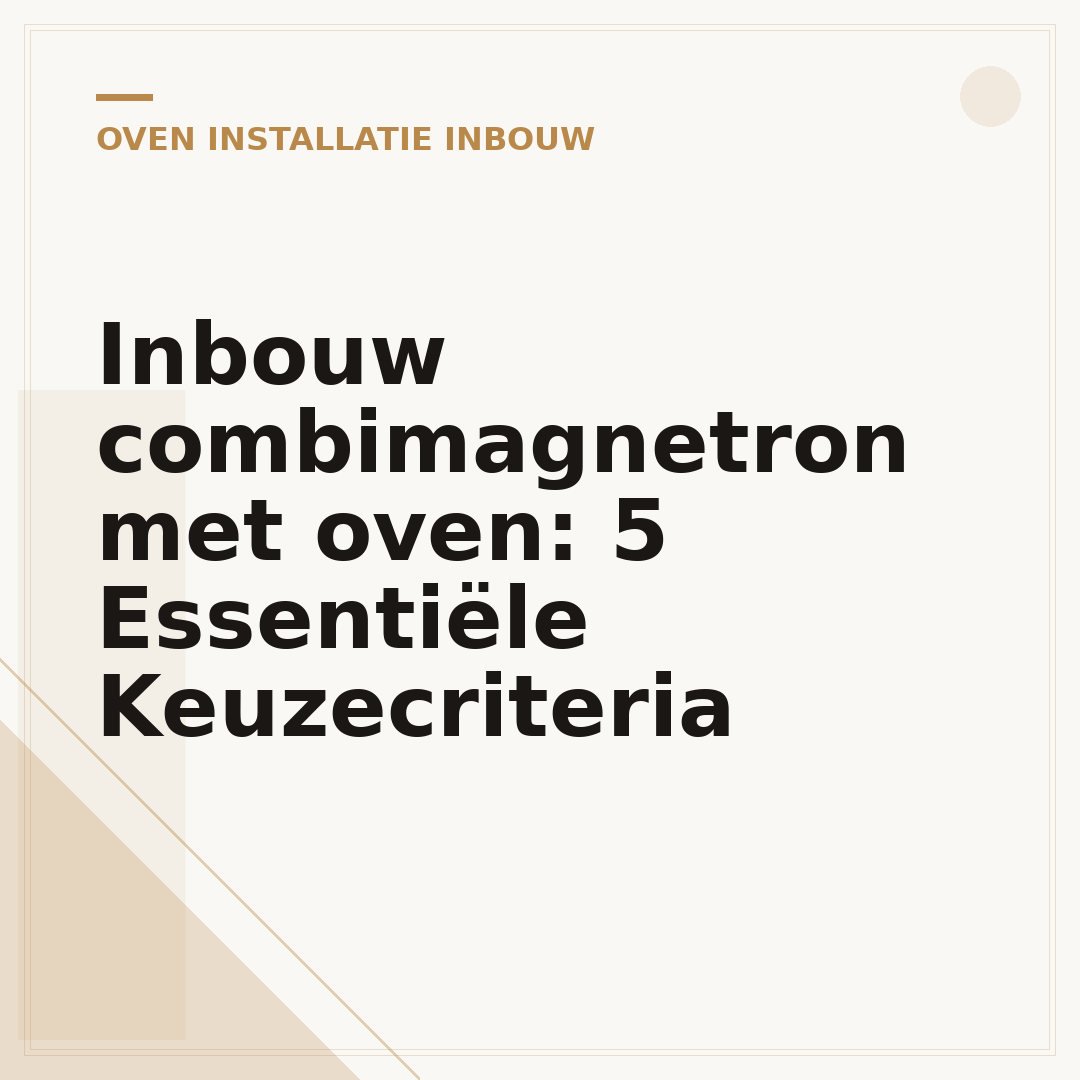 Inbouw combimagnetron met oven: 5 Essentiële Keuzecriteria