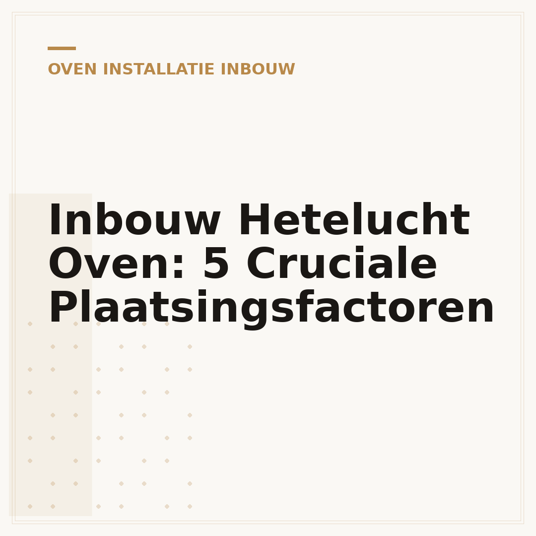 Inbouw Hetelucht Oven: 5 Cruciale Plaatsingsfactoren