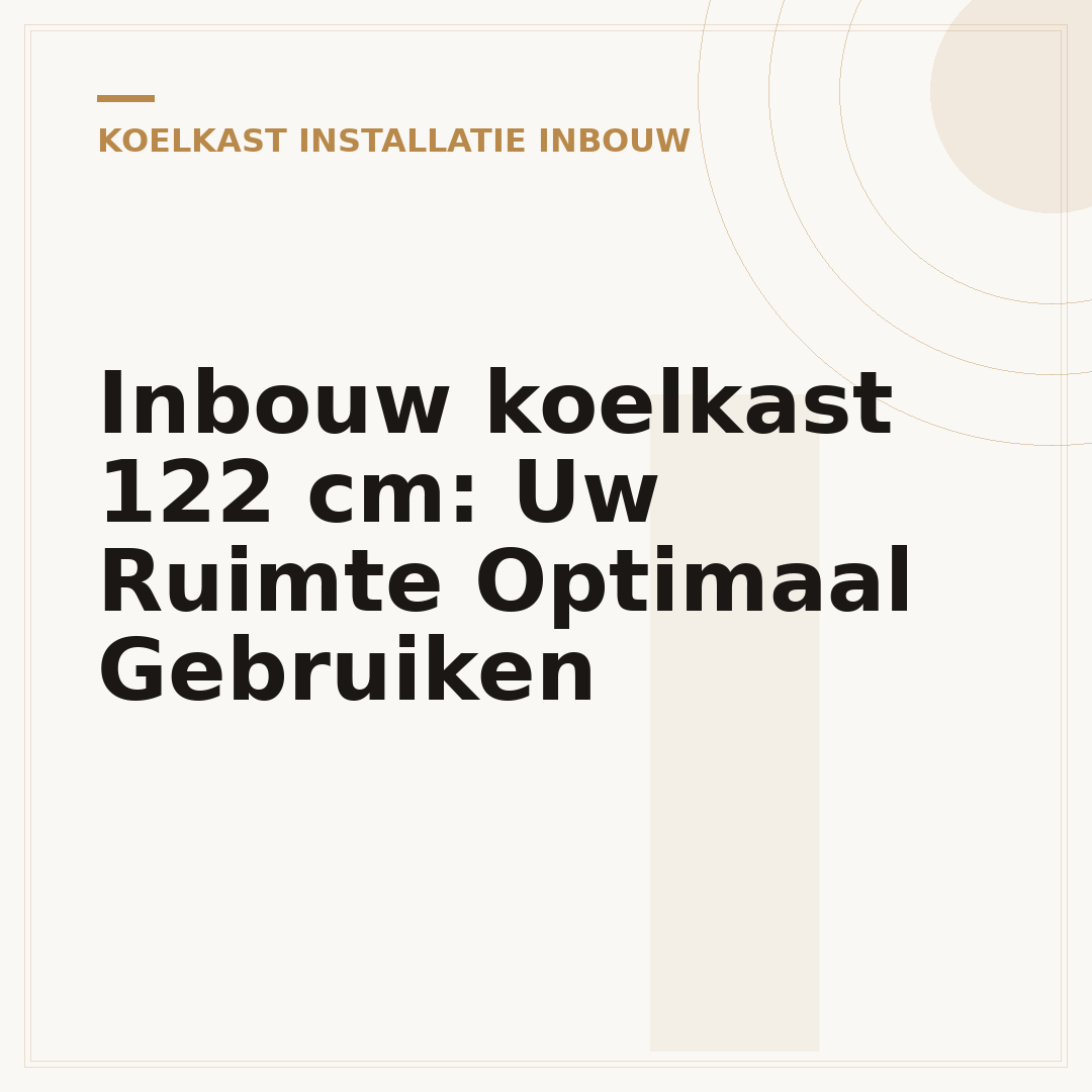 Inbouw koelkast 122 cm: Uw Ruimte Optimaal Gebruiken