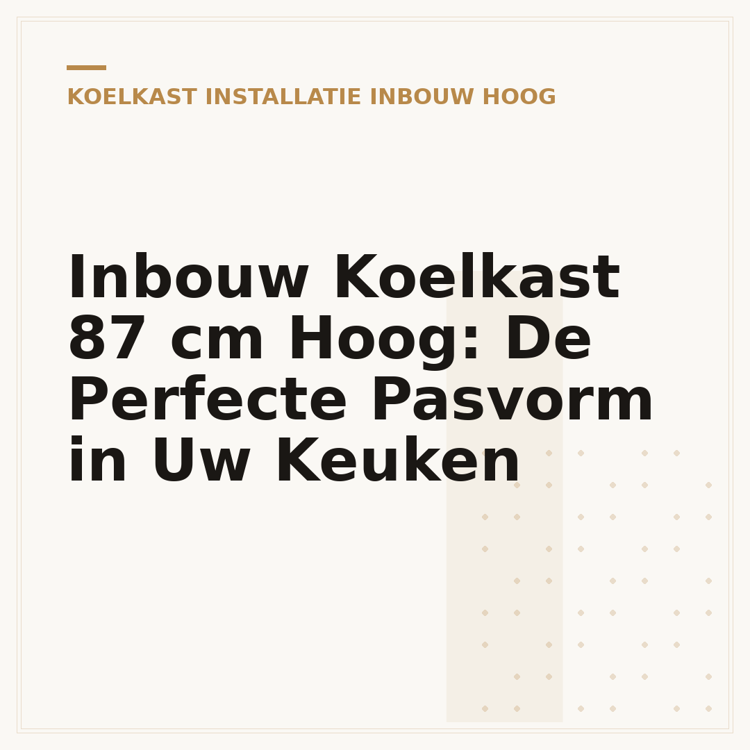 Inbouw Koelkast 87 cm Hoog: De Perfecte Pasvorm in Uw Keuken