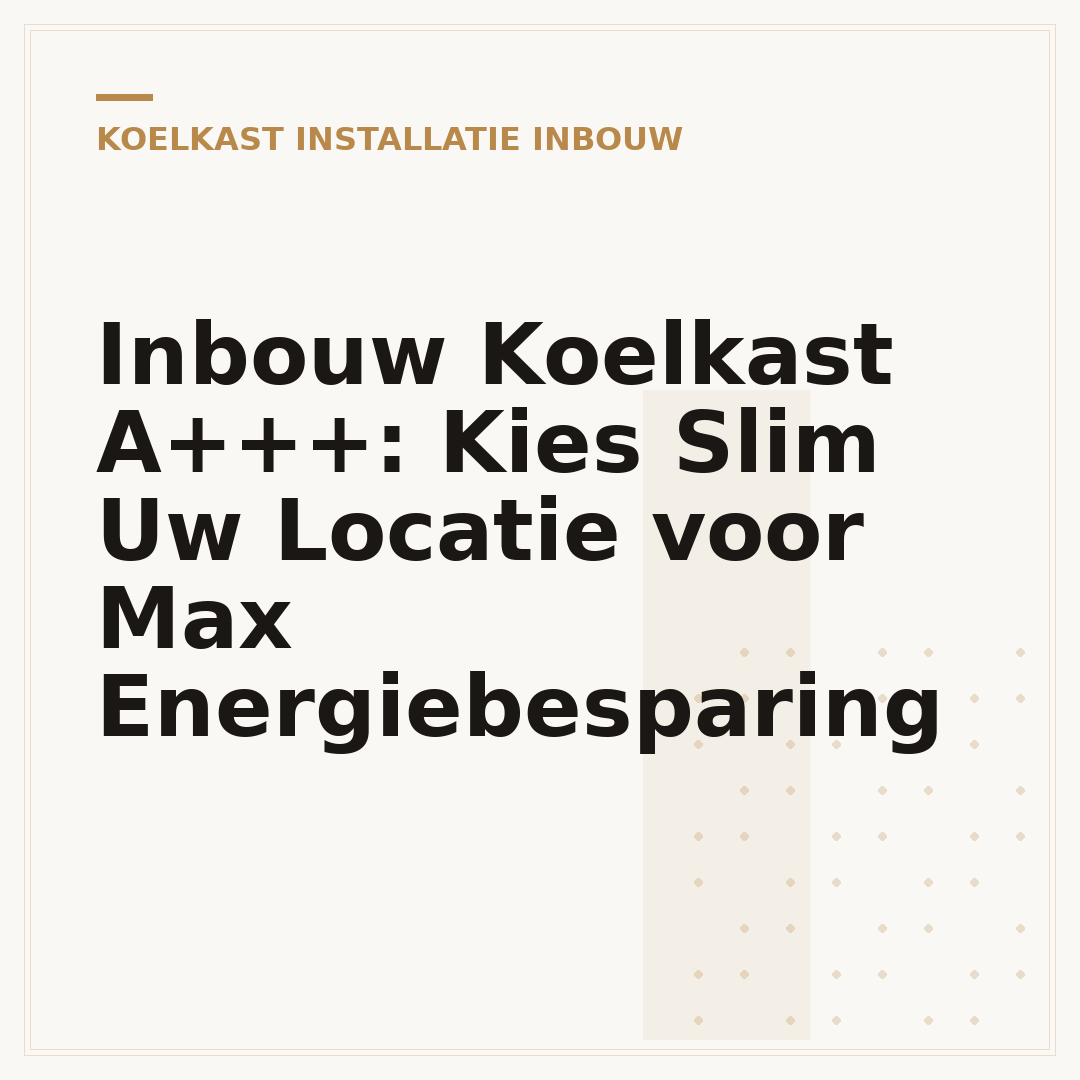 Inbouw Koelkast A+++: Kies Slim Uw Locatie voor Max Energiebesparing