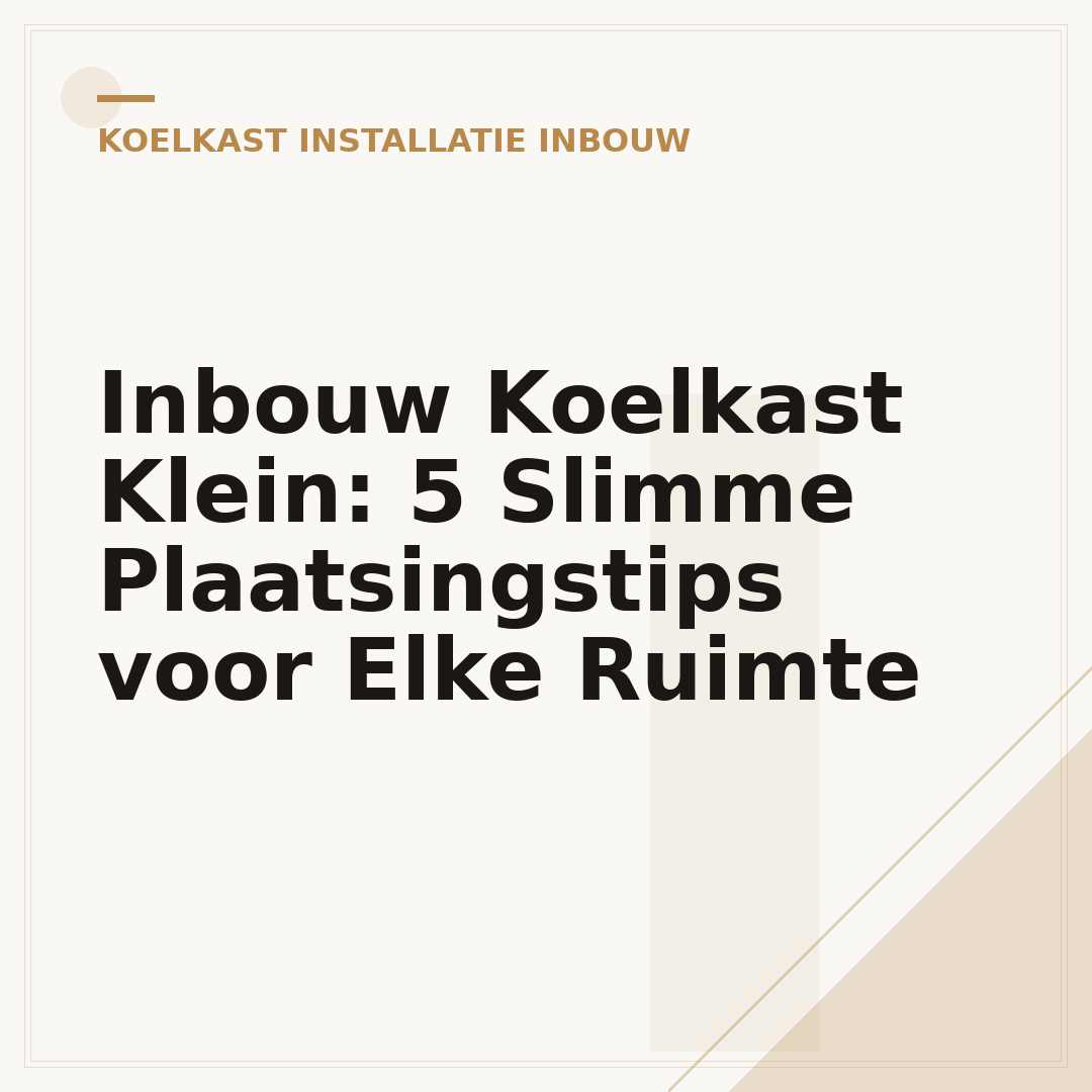 Inbouw Koelkast Klein: 5 Slimme Plaatsingstips voor Elke Ruimte