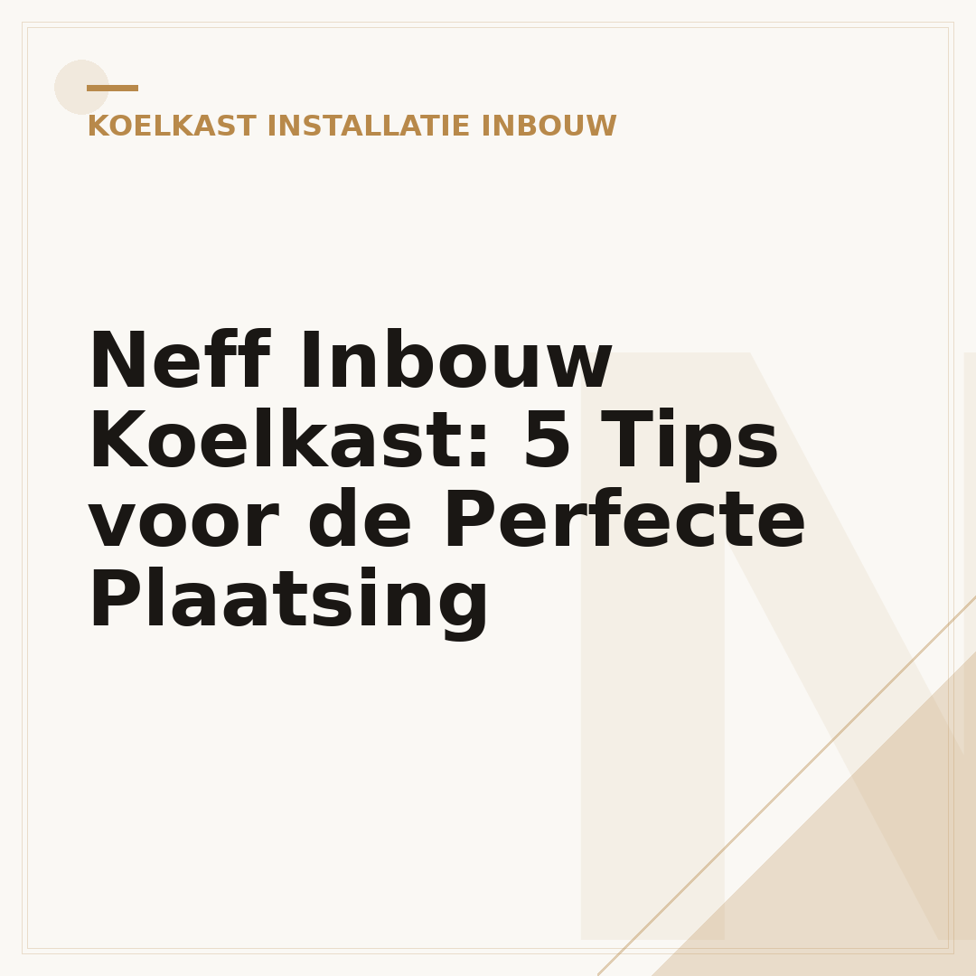 Neff Inbouw Koelkast: 5 Tips voor de Perfecte Plaatsing