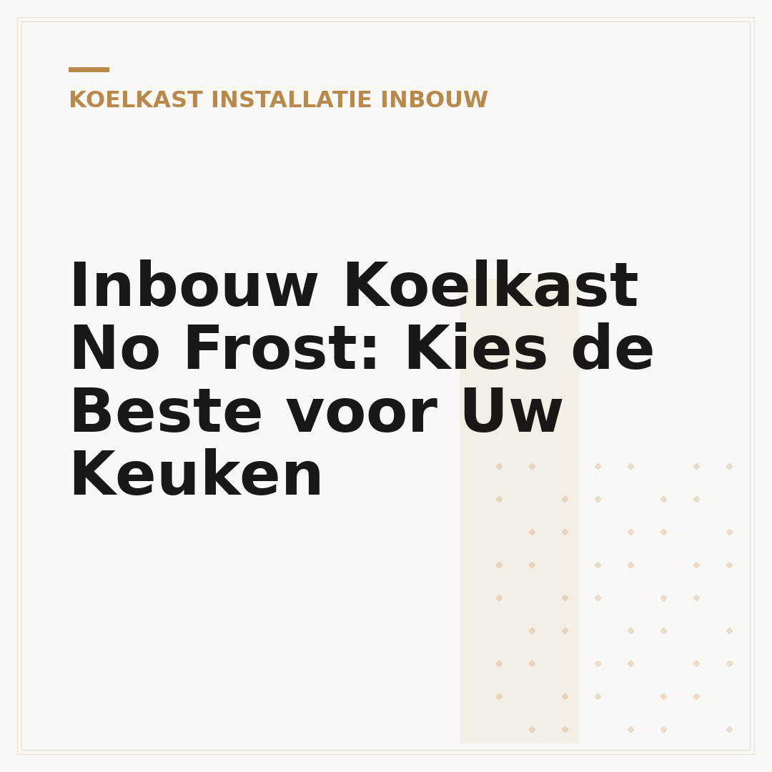 Inbouw Koelkast No Frost: Kies de Beste voor Uw Keuken