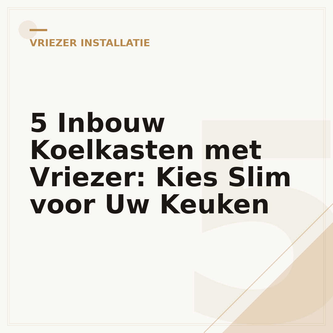 5 Inbouw Koelkasten met Vriezer: Kies Slim voor Uw Keuken