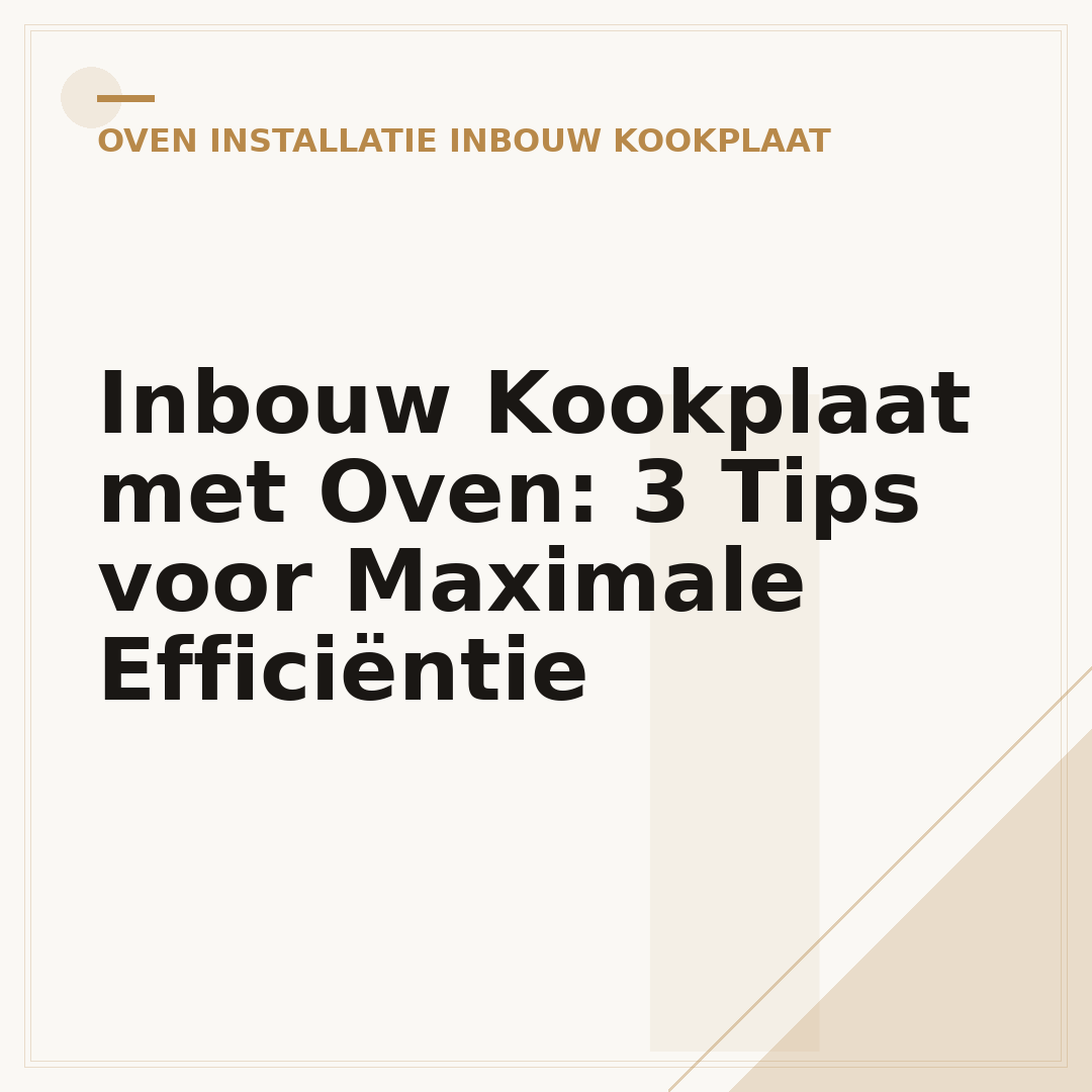 Inbouw Kookplaat met Oven: 3 Tips voor Maximale Efficiëntie