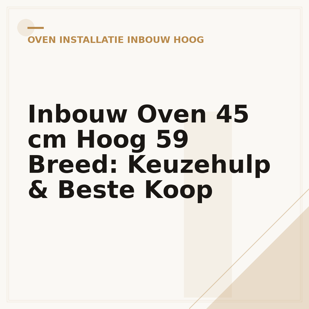 Inbouw Oven 45 cm Hoog 59 Breed: Keuzehulp & Beste Koop