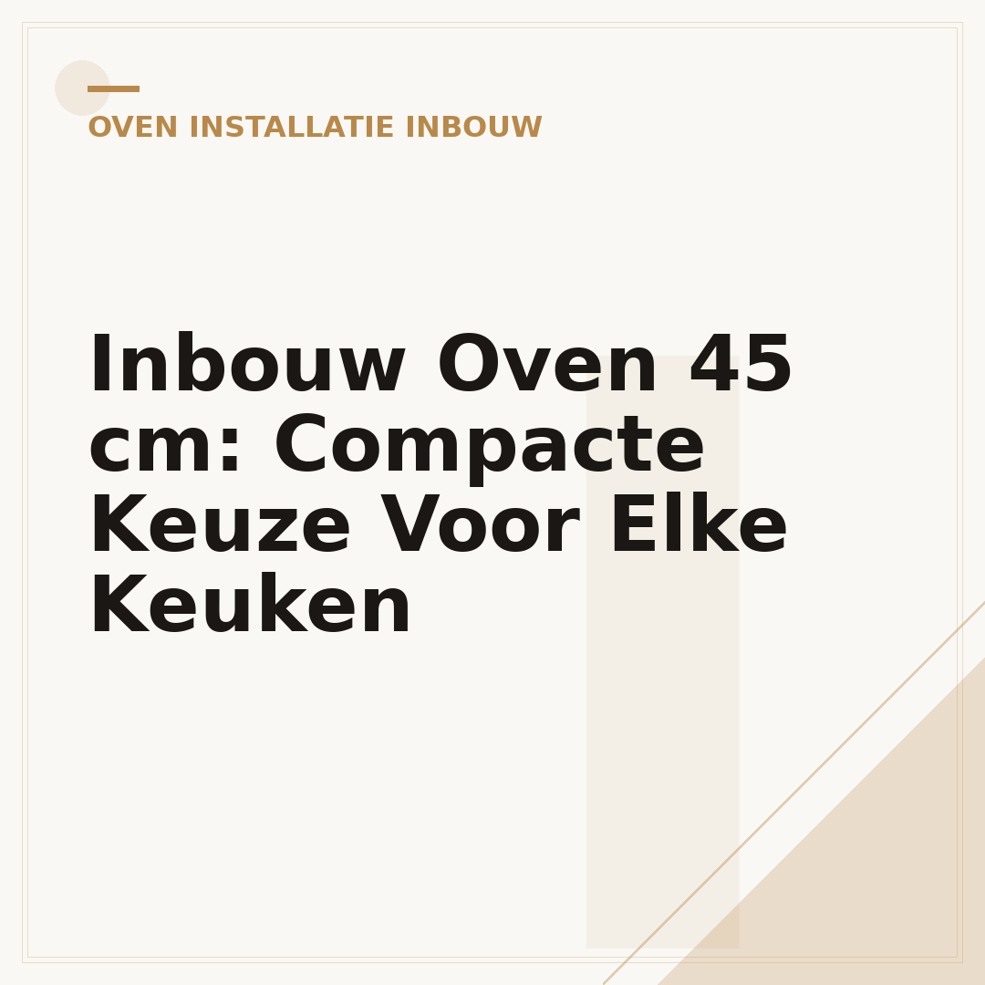 Inbouw Oven 45 cm: Compacte Keuze Voor Elke Keuken