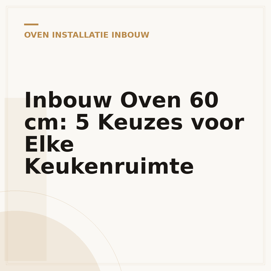 Inbouw Oven 60 cm: 5 Keuzes voor Elke Keukenruimte