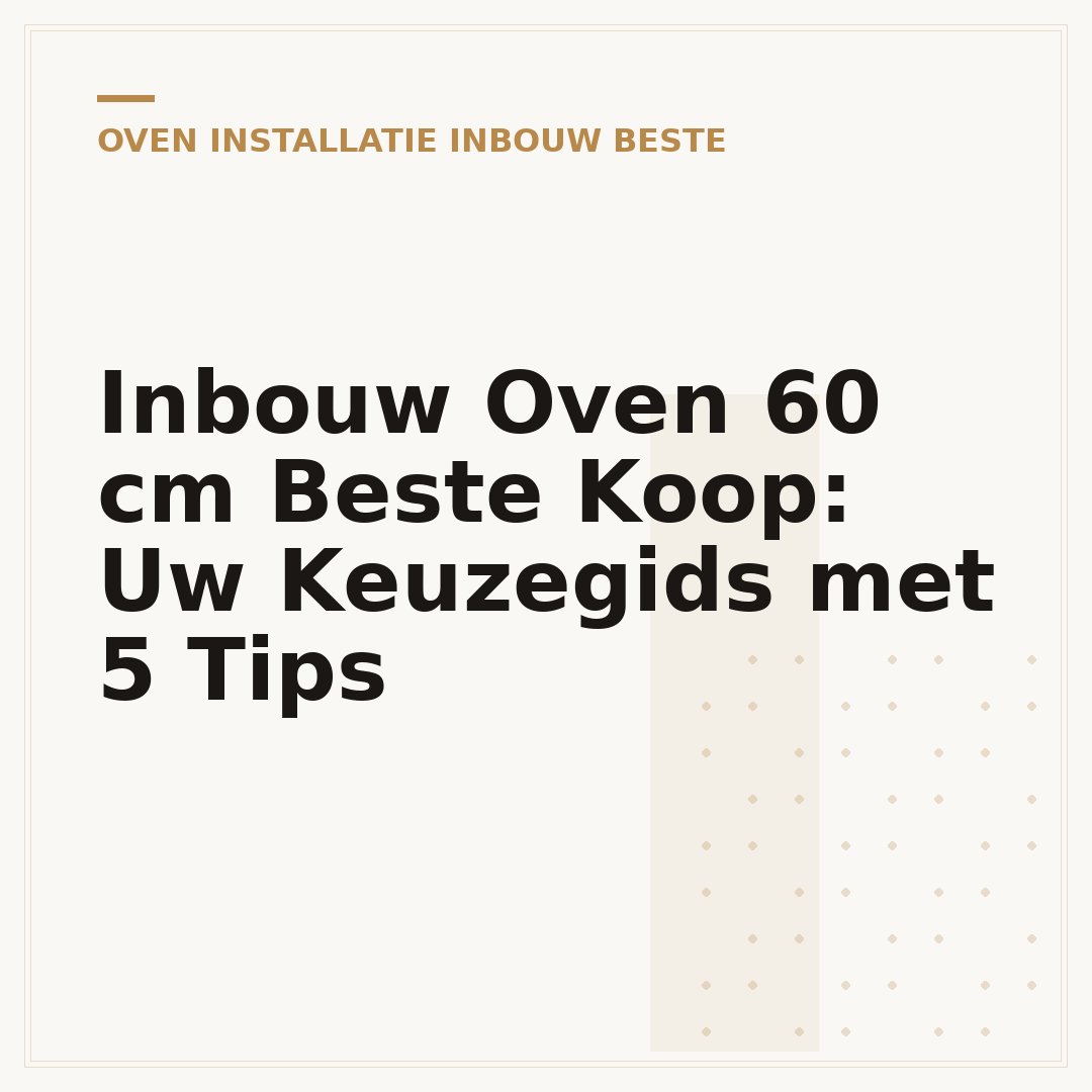 Inbouw Oven 60 cm Beste Koop: Uw Keuzegids met 5 Tips