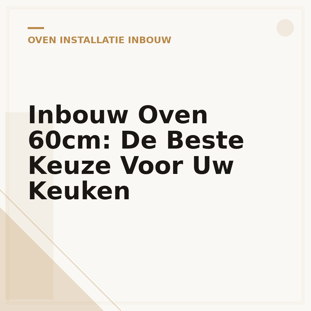 Inbouw Oven 60cm: De Beste Keuze Voor Uw Keuken