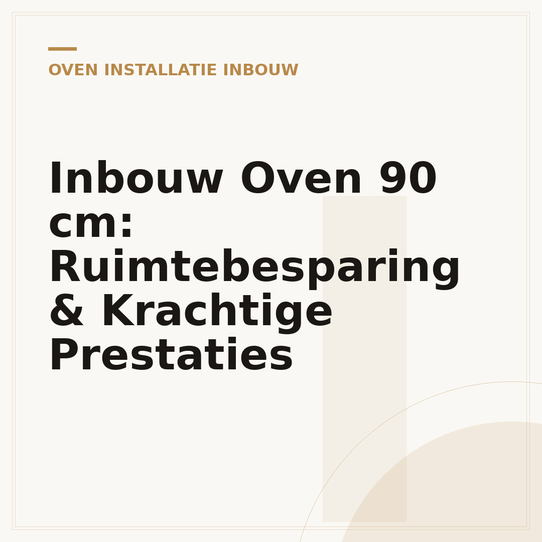Inbouw Oven 90 cm: Ruimtebesparing & Krachtige Prestaties