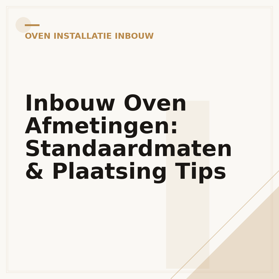 Inbouw Oven Afmetingen: Standaardmaten & Plaatsing Tips