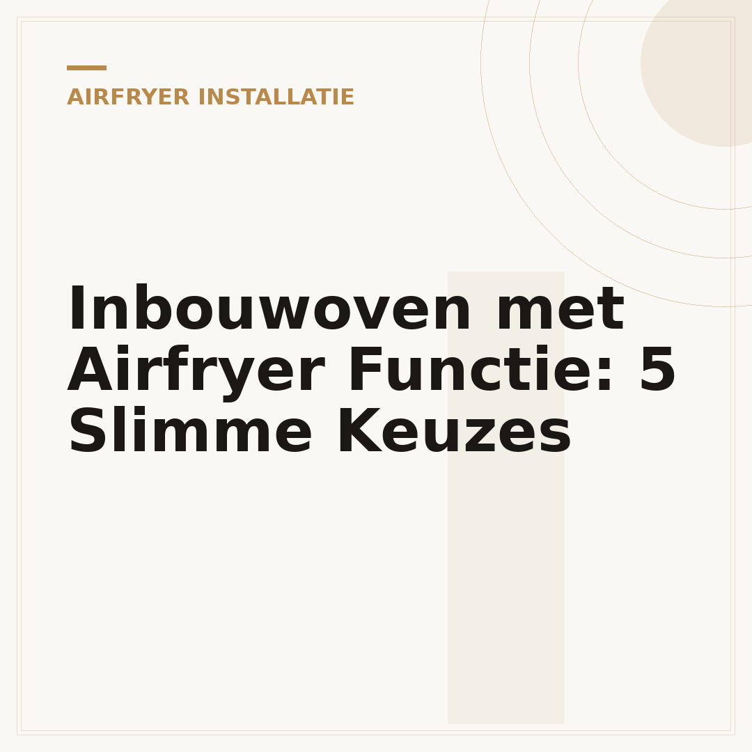 Inbouwoven met Airfryer Functie: 5 Slimme Keuzes