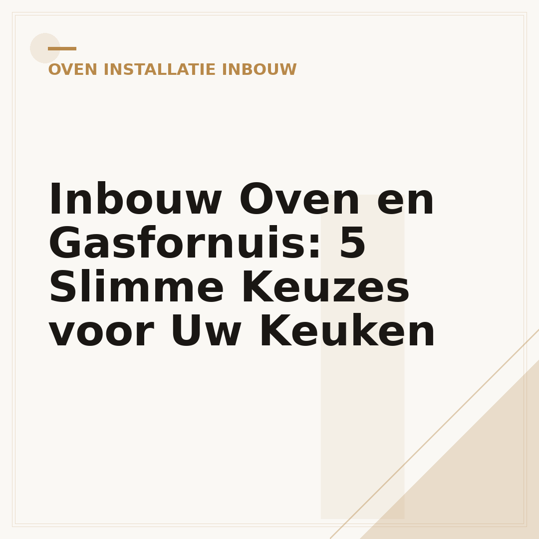 Inbouw Oven en Gasfornuis: 5 Slimme Keuzes voor Uw Keuken