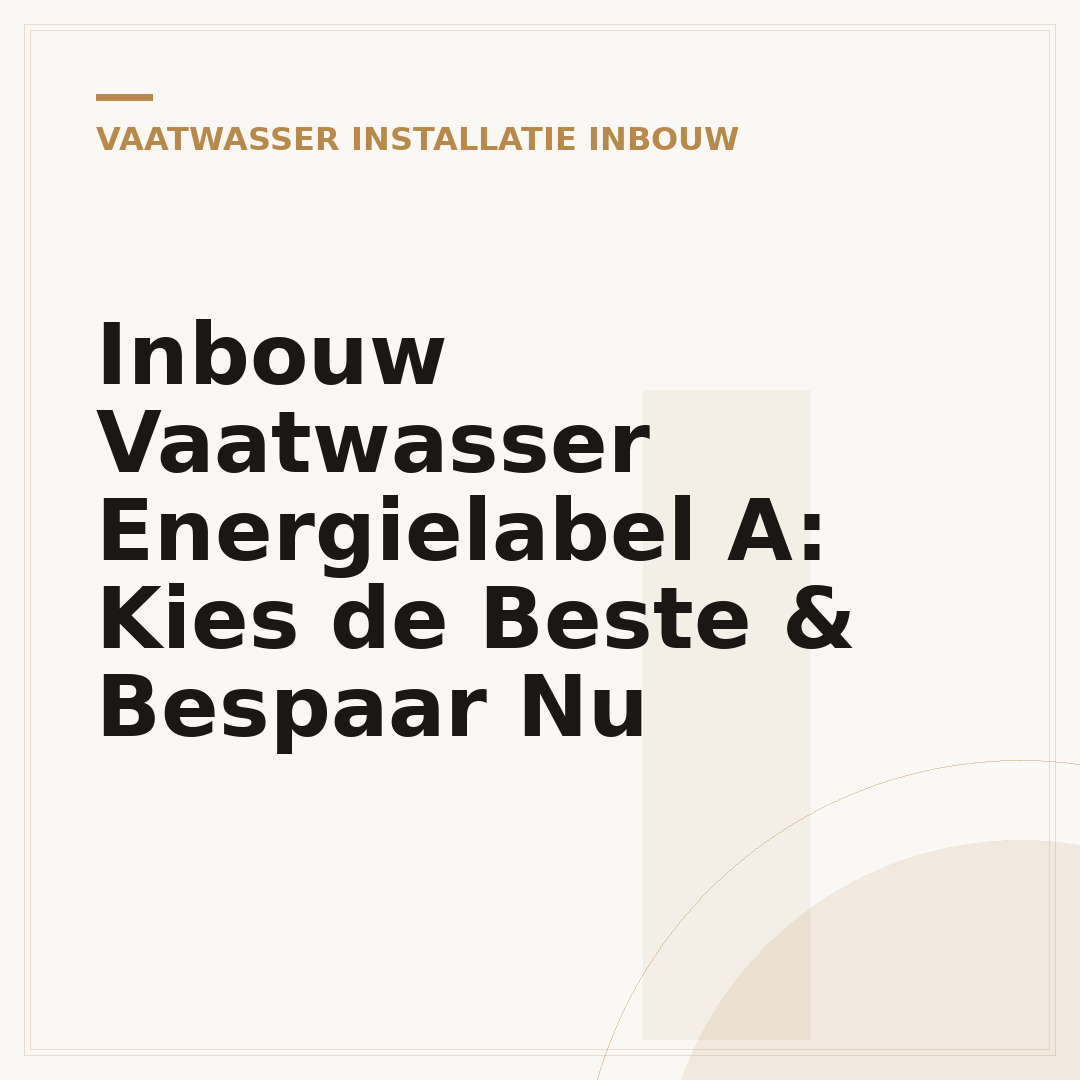 Inbouw Vaatwasser Energielabel A: Kies de Beste & Bespaar Nu