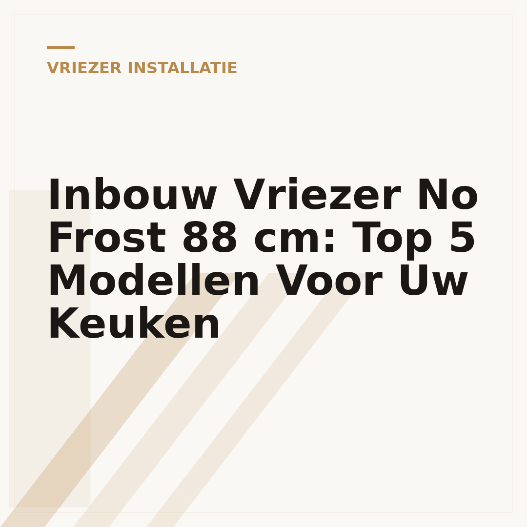 Inbouw Vriezer No Frost 88 cm: Top 5 Modellen Voor Uw Keuken