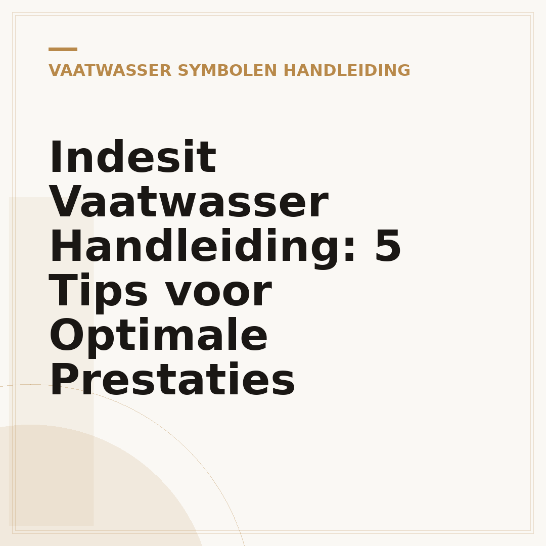 Indesit Vaatwasser Handleiding: 5 Tips voor Optimale Prestaties