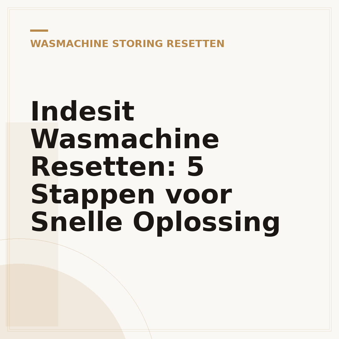 Indesit Wasmachine Resetten: 5 Stappen voor Snelle Oplossing