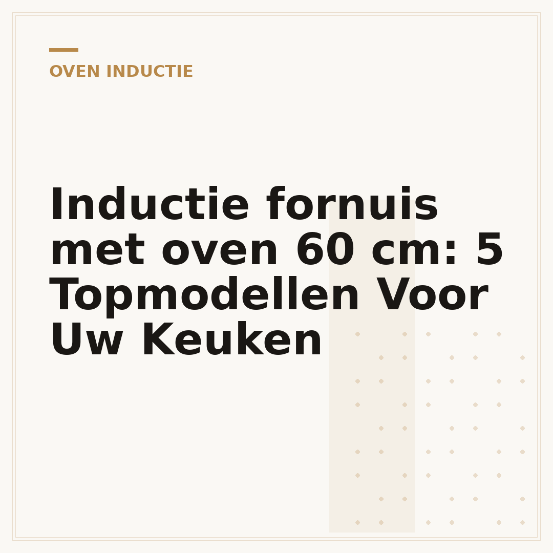 Inductie fornuis met oven 60 cm: 5 Topmodellen Voor Uw Keuken