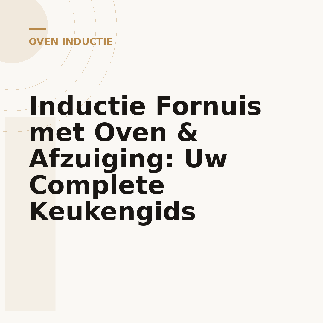 Inductie Fornuis met Oven & Afzuiging: Uw Complete Keukengids